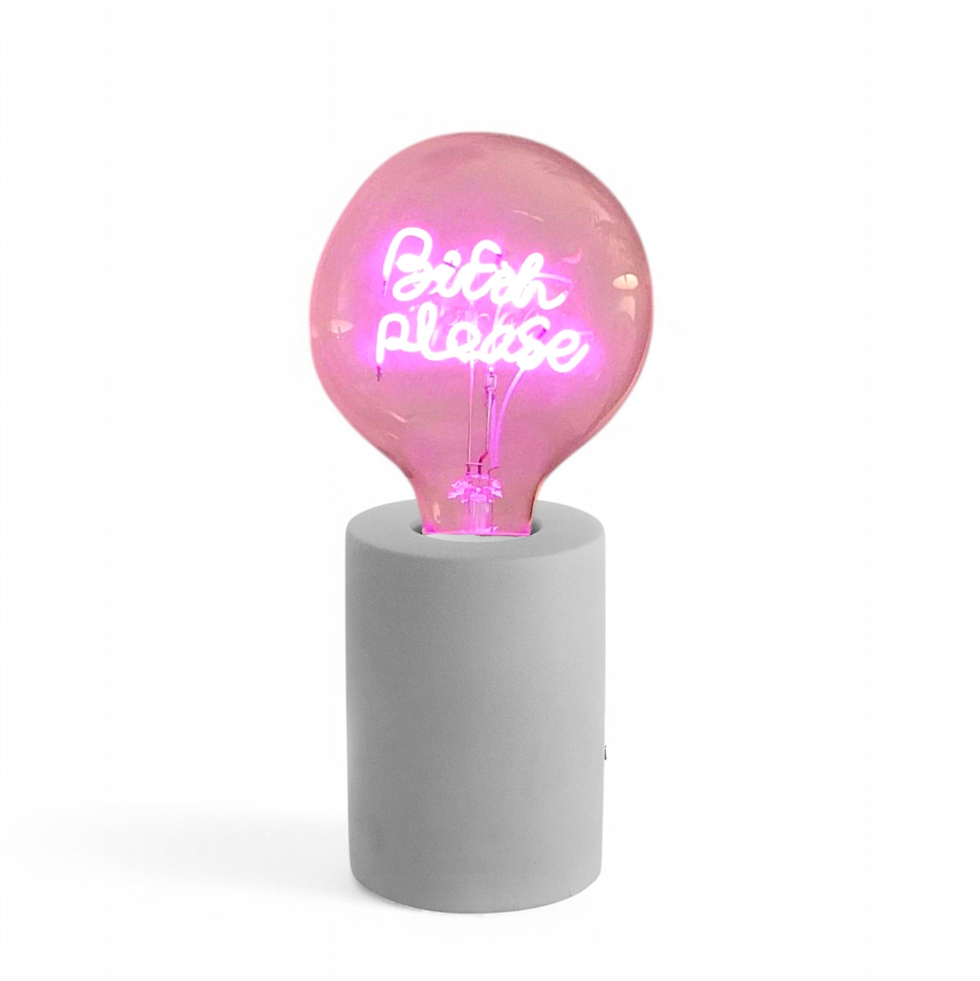 Bitch Please Text Bulb & Table Lamp - Screw Down