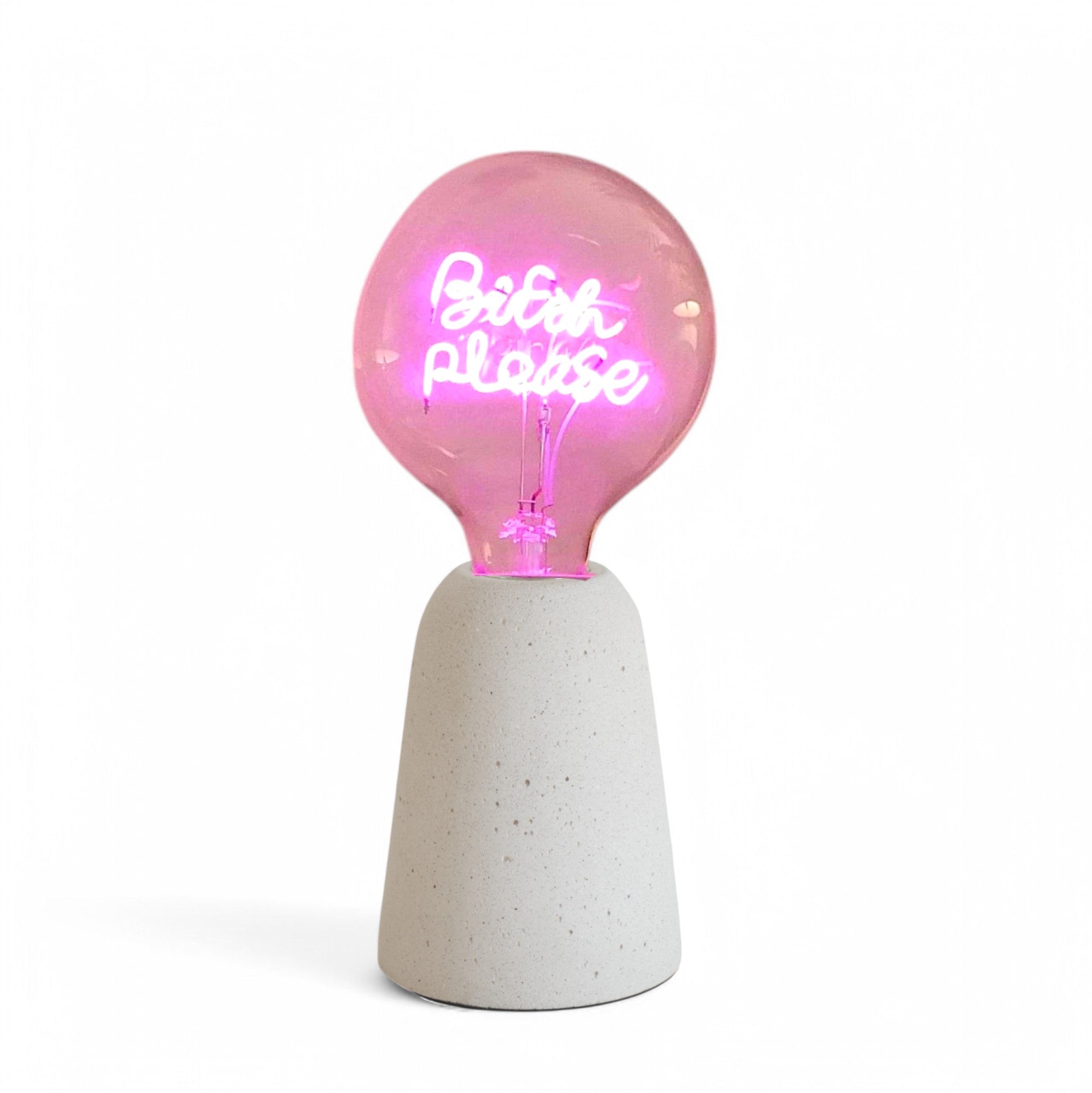 Bitch Please Text Bulb & Table Lamp - Screw Down