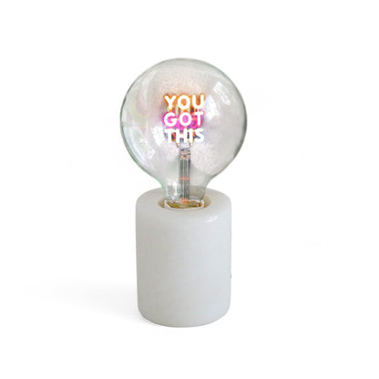 You Got This Text Bulb & Table Lamp - Screw Down