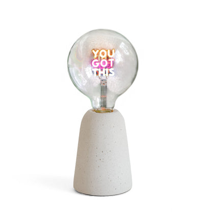 You Got This Text Bulb & Table Lamp - Screw Down
